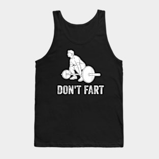 Workout Don't Fart Fitness Gym Workout Weights Lifting Squat Tank Top